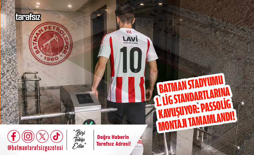 Batman Stadyumu 1. Lig Standartlarına Kavuşuyor: Passolig Montajı Tamamlandı!