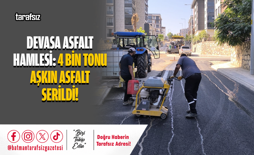 Devasa Asfalt Hamlesi: 4 Bin Tonu Aşkın Asfalt Serildi!