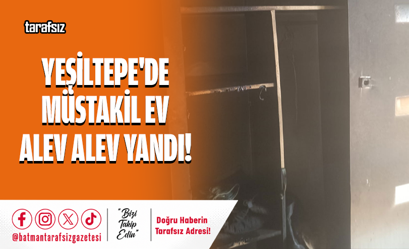 Yeşiltepe’de Müstakil Ev Alev Alev Yandı!
