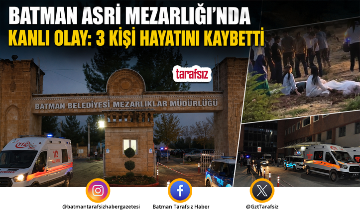 Batman Asri Mezarlığı’nda Kanlı Olay: 3 Kişi Hayatını Kaybetti