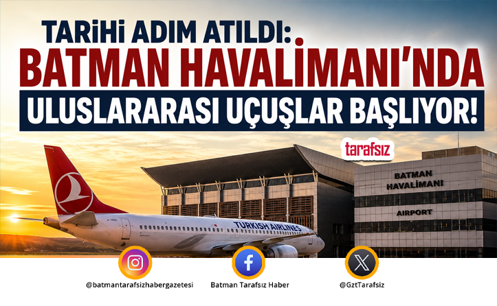 BATMAN HAVALİMANI’NDA ULUSLARARASI UÇUŞLAR BAŞLIYOR!