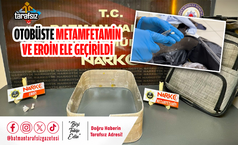 OTOBÜSTE METAMFETAMİN VE EROİN ELE GEÇİRİLDİ