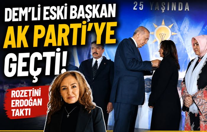 DEM’Lİ ESKİ BAŞKAN AK PARTİ’YE GEÇTİ!