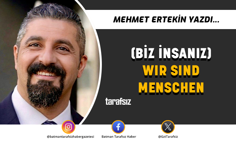 (BİZ İNSANIZ) – WIR SIND MENSCHEN