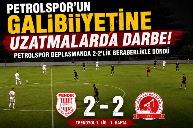 PETROLSPOR DEPLASMANDA 2-2’LİK BERABERLİKLE DÖNDÜ