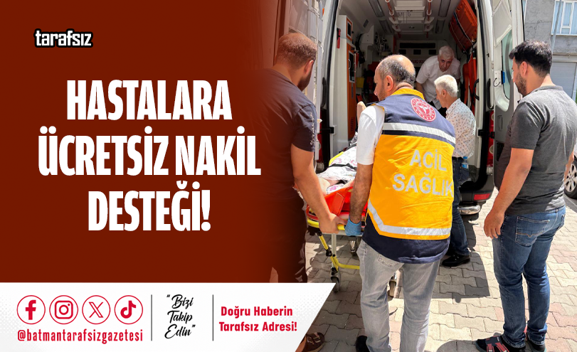 Hastalara Ücretsiz Nakil Desteği!