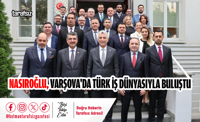 Nasıroğlu, Varşova’da Türk İş Dünyasıyla Buluştu
