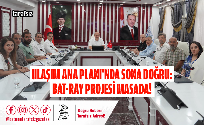 Ulaşım Ana Planı’nda Sona Doğru: BAT-RAY Projesi Masada!