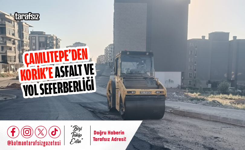Çamlıtepe’den Korik’e Asfalt Ve Yol Seferberliği