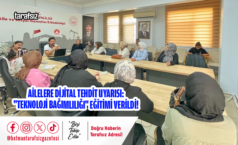 Ailelere Dijital Tehdit Uyarısı: “Teknoloji Bağımlılığı” Eğitimi Verildi!