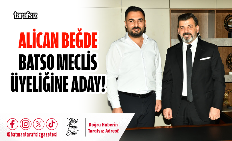 Alican Beğde BATSO Meclis Üyeliğine Aday!