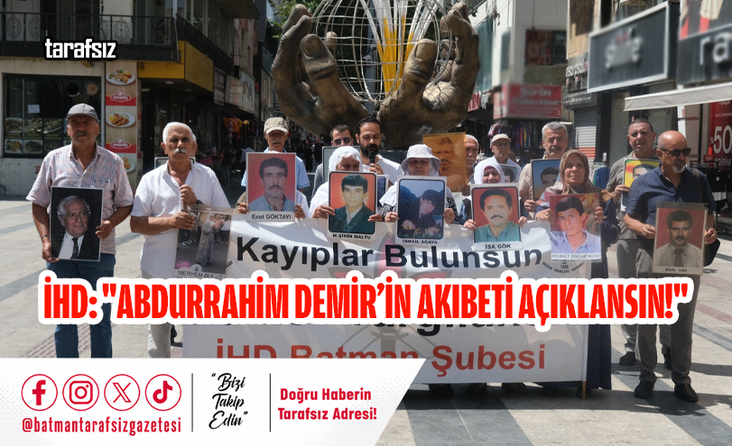 İHD: “Abdurrahim Demir’in Akıbeti Açıklansın!”