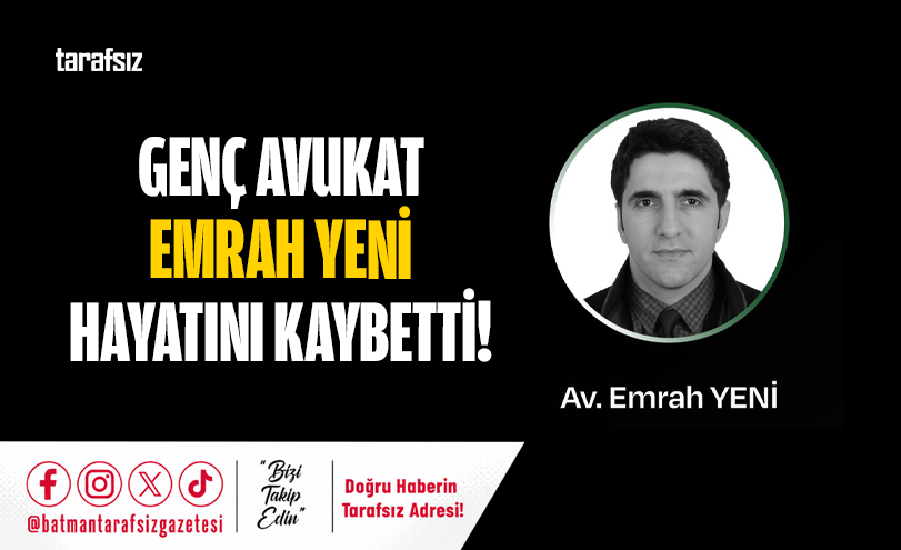Genç Avukat Emrah Yeni Hayatını Kaybetti!