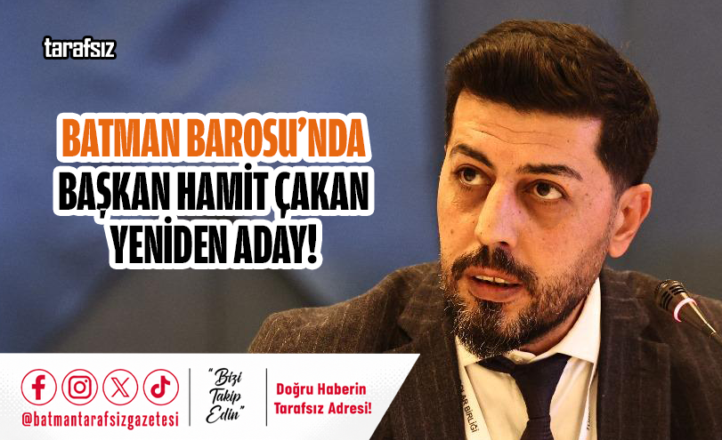 Batman Barosu’nda Başkan Hamit Çakan Yeniden Aday!