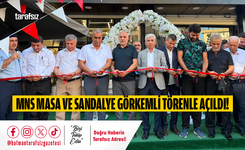 MNS Masa Ve Sandalye Görkemli Törenle Açıldı!