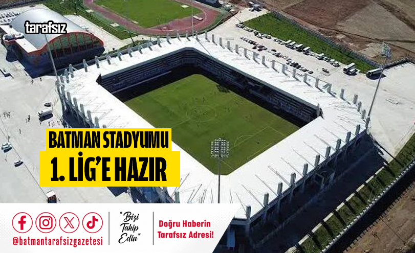 Batman Stadyumu 1. Lig’e Hazır