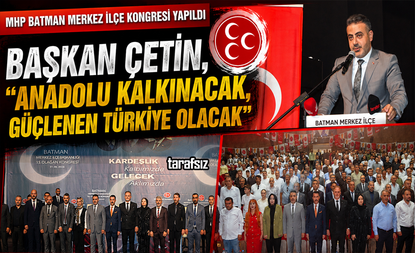 BAŞKAN ÇETİN, “ANADOLU KALKINACAK, GÜÇLENEN TÜRKİYE OLACAK”