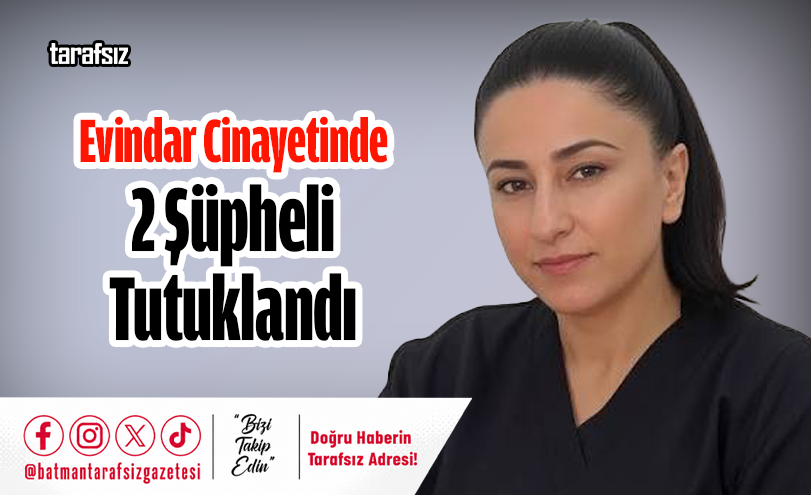 Evindar Cinayetinde 2 Şüpheli Tutuklandı