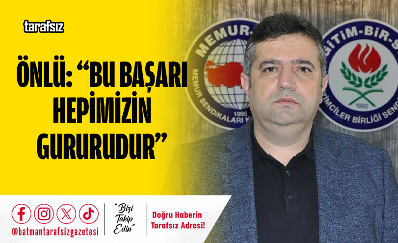 Önlü: “Bu Başarı Hepimizin Gururudur”