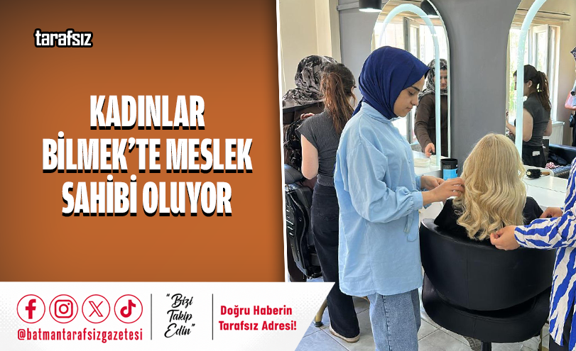 Kadınlar BİLMEK’te Meslek Sahibi Oluyor