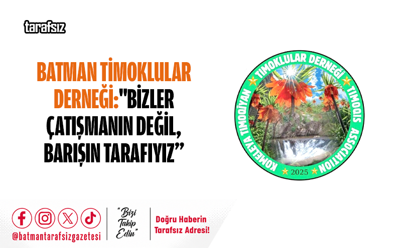 “BİZLER ÇATIŞMANIN DEĞİL, BARIŞIN TARAFIYIZ”