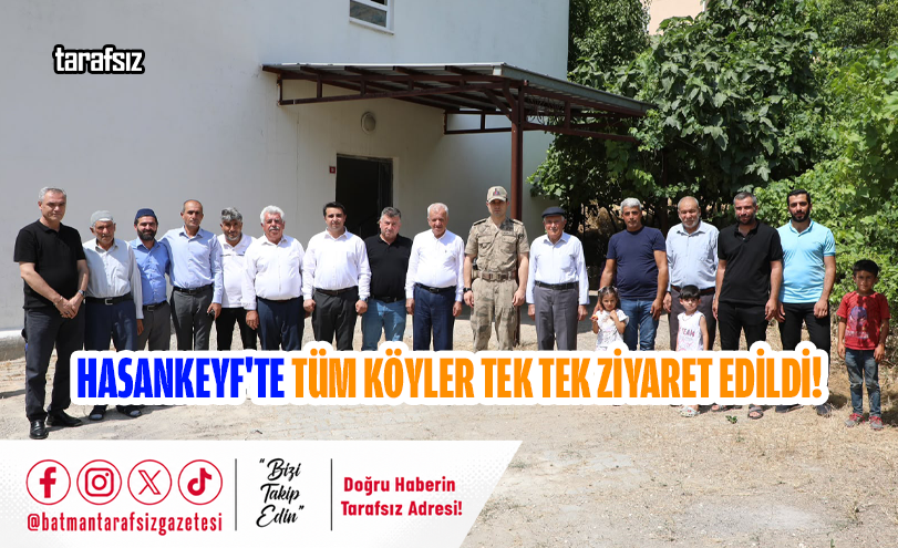 Hasankeyf’te Tüm Köyler Tek Tek Ziyaret Edildi!