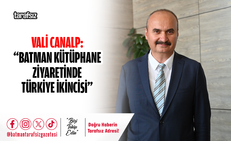Vali Canalp: “Batman Kütüphane Ziyaretinde Türkiye İkincisi”