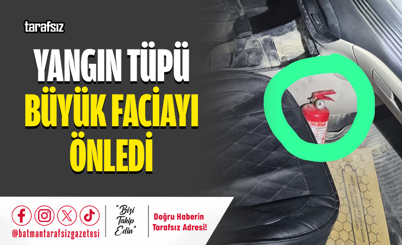 YANGIN TÜPÜ BÜYÜK FACİAYI ÖNLEDİ