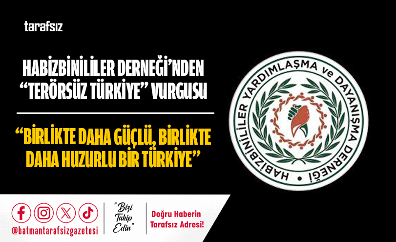 Habizbinililer Derneği’nden “Terörsüz Türkiye” Vurgusu