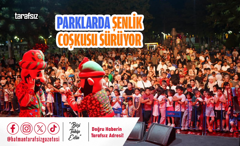 PARKLARDA ŞENLİK COŞKUSU SÜRÜYOR