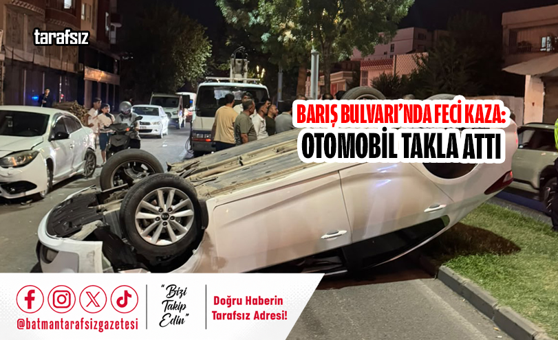 Barış Bulvarı’nda Feci Kaza: Otomobil Takla Attı