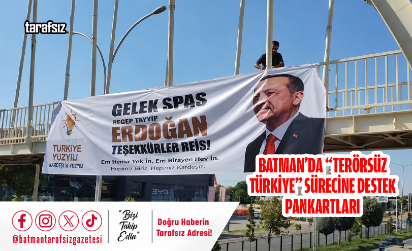 Batman’da “Terörsüz Türkiye” Sürecine Destek Pankartları
