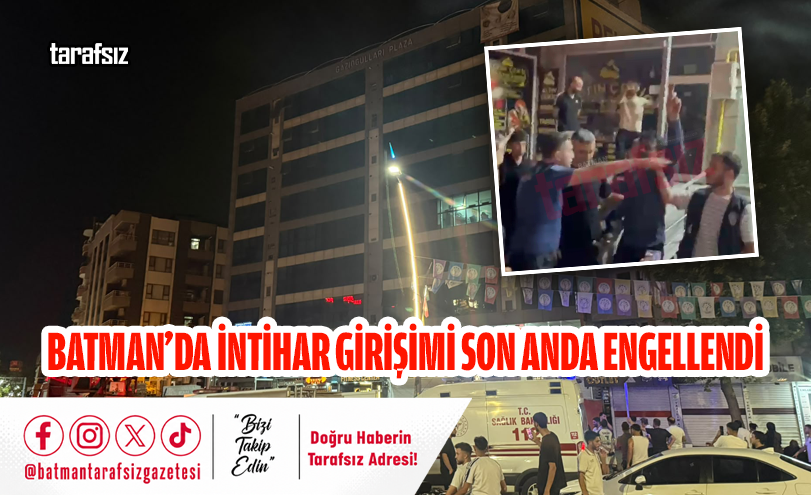 Batman’da İntihar Girişimi Son Anda Engellendi