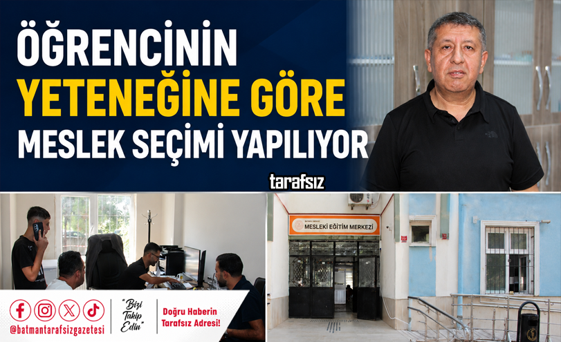 “ÖĞRENCİNİN YETENEĞİNE GÖRE MESLEK SEÇİMİ YAPILIYOR”