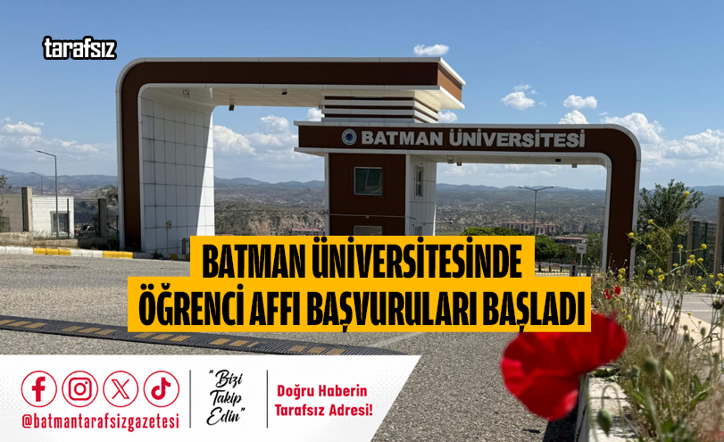 Batman Üniversitesinde Öğrenci Affı Başvuruları Başladı