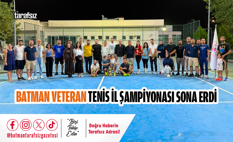 BATMAN VETERAN TENİS İL ŞAMPİYONASI SONA ERDİ