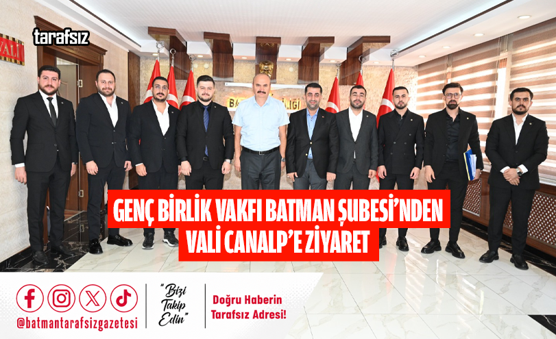 Genç Birlik Vakfı Batman Şubesi’nden Vali Canalp’e Ziyaret