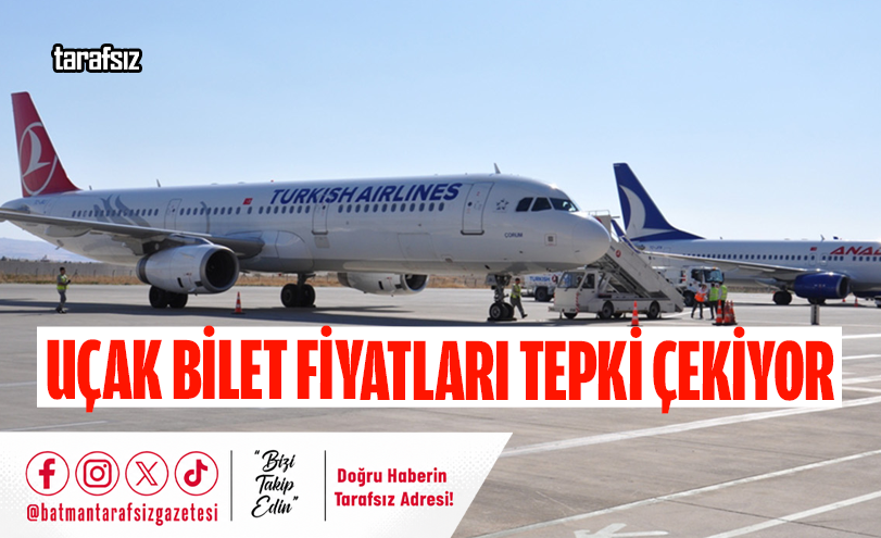 UÇAK BİLET FİYATLARI TEPKİ ÇEKİYOR