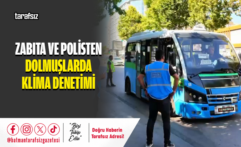ZABITA VE POLİSTEN DOLMUŞLARDA KLİMA DENETİMİ