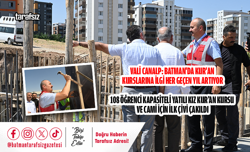 Vali Canalp: Batman’da Kur’an Kurslarına İlgi Her Geçen Yıl Artıyor