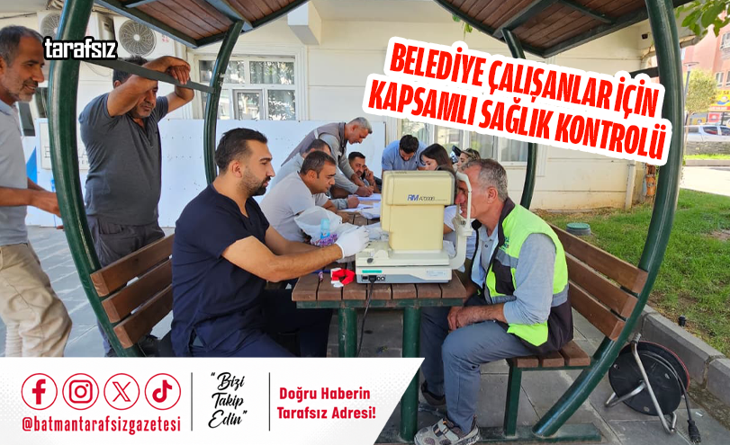BELEDİYE ÇALIŞANLAR İÇİN KAPSAMLI SAĞLIK KONTROLÜ