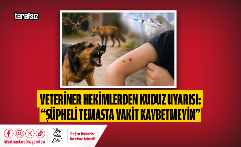 Veteriner Hekimlerden Kuduz Uyarısı: “ŞÜPHELİ TEMASTA VAKİT KAYBETMEYİN”