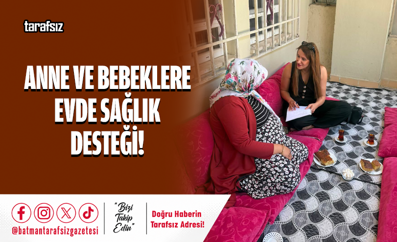 Anne ve Bebeklere Evde Sağlık Desteği!