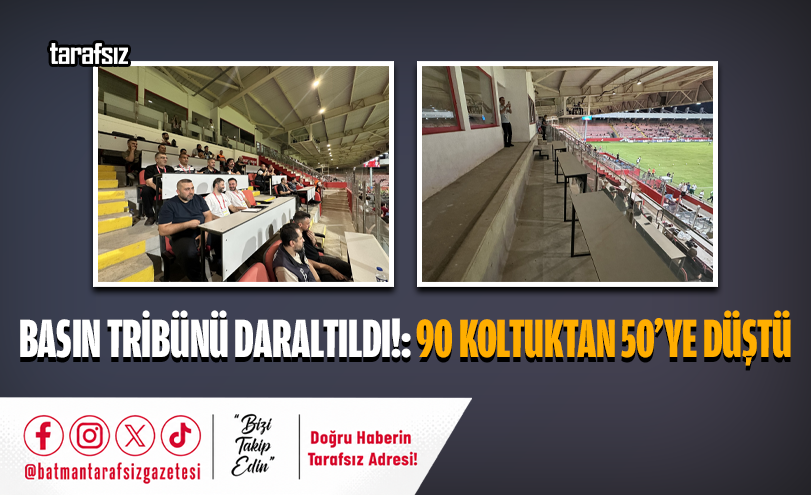 Basın Tribünü Daraltıldı!: 90 KOLTUKTAN 50’YE DÜŞTÜ