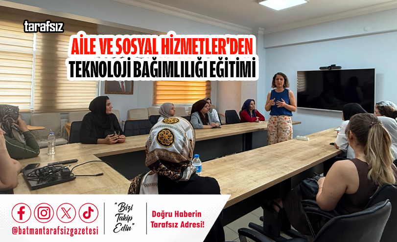 Aile ve Sosyal Hizmetler’den Teknoloji Bağımlılığı Eğitimi
