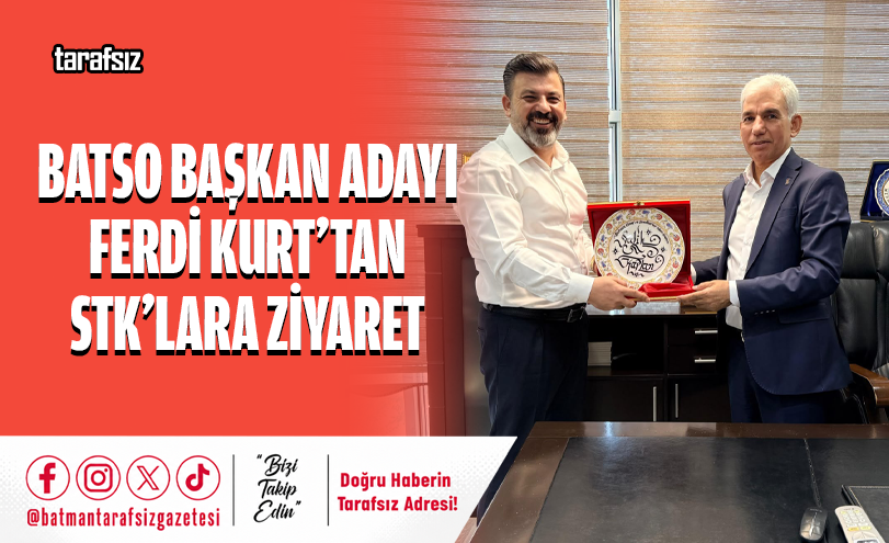 BATSO Başkan Adayı Ferdi Kurt’tan STK’lara Ziyaret