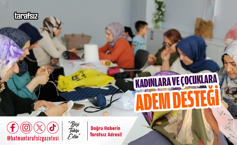 Kadınlara ve Çocuklara ADEM Desteği