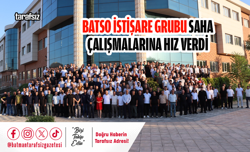 BATSO İSTİŞARE GRUBU SAHA ÇALIŞMALARINA HIZ VERDİ