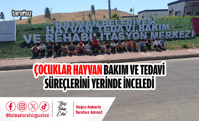 ÇOCUKLAR HAYVAN BAKIM VE TEDAVİ SÜREÇLERİNİ YERİNDE İNCELEDİ
