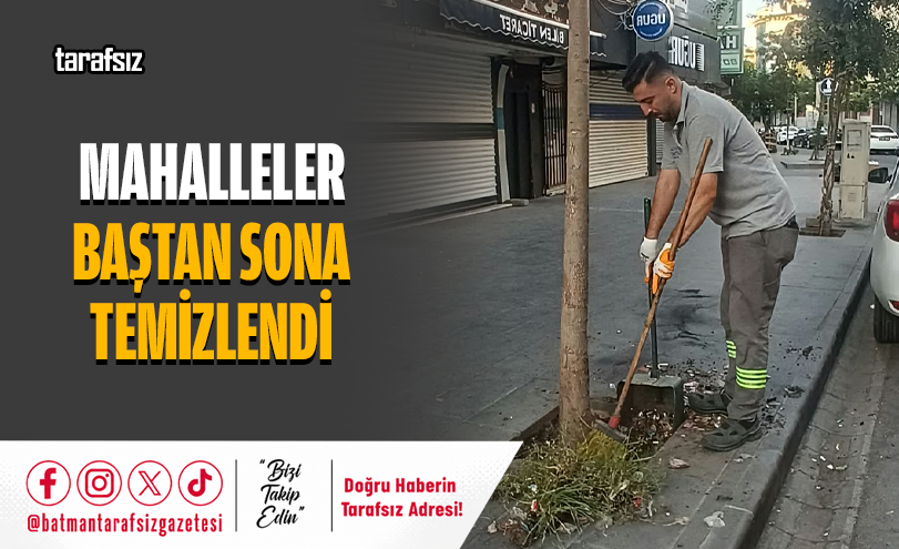 Mahalleler Baştan Sona Temizlendi